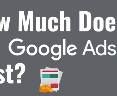 How Much Do Google Ads Cost